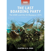 The Last Boarding Party: The USMC and the SS Mayaguez 1975 (Raid Book 24) book cover