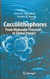 Coccolithophores : From Molecular Processes to Global Impact, , 3540219285