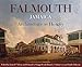 Falmouth, Jamaica: Architecture as History by 