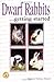 Dwarf Rabbits: Getting Started (Save Our Planet) by Dennis Kelsey-Wood