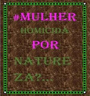 Livro #Mulher homicida por natureza?...