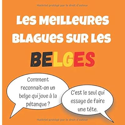 Buy Les Meilleures Blagues Sur Les Belges Droles Naives Surprenantes Desesperantes Inventives Ou Candides French Edition Paperback May 7 Online In Taiwan B08f7s52t8