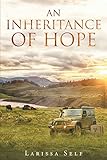 An Inheritance of Hope by Larissa Self