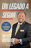 Un legado a seguir: El crecimiento de sus futuros líderes (Spanish Edition) by Myles Munroe