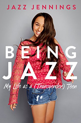 Ebook Being Jazz: My Life as a (Transgender) Teen<br />P.P.T