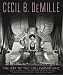 Cecil B. DeMille: The Art of the Hollywood Epic by Cecilia de Mille Presley, Mark A. Vieira