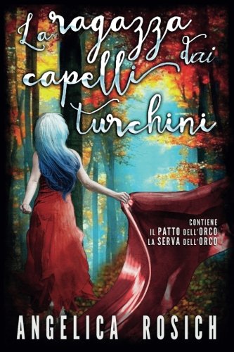 La ragazza dai capelli turchini: romanzo rosa fantasy (Italian Edition)