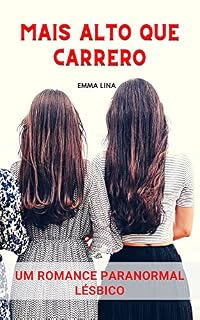 Livro Mais alto que Carrero: Um romance paranormal lésbico