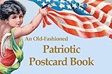 An Old-Fashioned Patriotic Postcard Book: Postcards from the Good Old Days (Old-Fashioned Postcard B by 