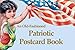 An Old-Fashioned Patriotic Postcard Book: Postcards from the Good Old Days (Old-Fashioned Postcard B by 