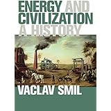 Energy and Civilization: A History (The MIT Press)