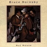 Bruce Hornsby Album: «Hot House» (Front side)