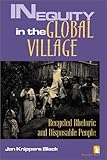 Inequity in the Global Village : Recycled Rhetoric and Disposable People, Black, Jan K., 1565491009