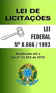 Livro LEI DE LICITAÇÕES: Lei Federal 8.666 / 93 - Atualizada até a Lei nº 13.243 de 2016