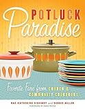Potluck Paradise: Favorite Fare from Church and Community Cookbooks by Rae Katherine Eighmey, Debbie Miller