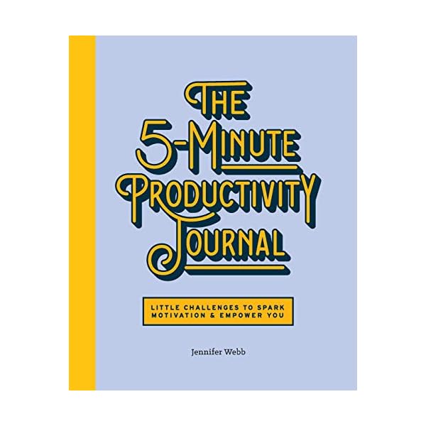 The 5-Minute Productivity Journal: Little Challenges to Spark Motivation and Empower You