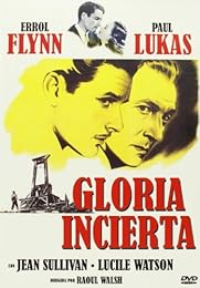 Gloria Incierta - Saboteur sans gloire - Uncertain Glory (1944)