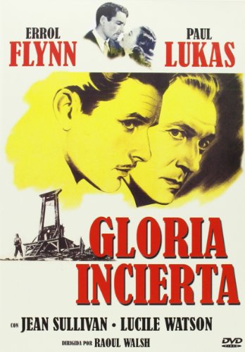 Gloria Incierta - Saboteur sans gloire - Uncertain Glory (1944)