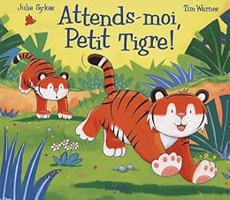 Attends-moi, Petit Tigre
