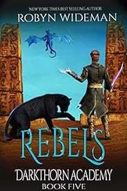 Rebels: An Epic Fantasy Gamelit Adventure (Darkthorn Academy Book 5)