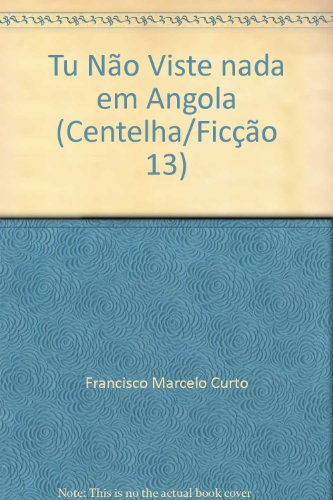 Tu Não Viste nada em Angola (Centelha/Ficção 13)