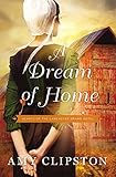 A Dream of Home (Hearts of the Lancaster Grand Hotel) by Amy Clipston