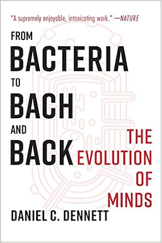 From Bacteria To Bach and Back by Daniel Dennett