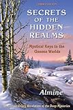 Secrets of the Hidden Realms: Mystical Keys to the Unseen Worlds (3rd edition) by 