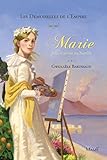 Marie, à la lumière de Naples (Les demoiselles de l'Empire t. 4) (French Edition) by 