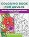 Coloring Book for Adults: Beautiful Flowers and Garden Designs - Giant Adult Coloring Book with Stress Relieving Designs for Relaxation by