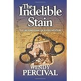 The Indelible Stain: The Second Esme Quentin Mystery