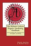 The Alchemi-Culture Organic Gardening Handbook (Alchemi-Culture Gardening 1) by