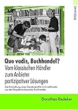 Image de Quo vadis, Buchhandel? Vom klassischen Händler zum Anbieter partizipativer Lösungen (German Edition)