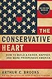 The Conservative Heart: How to Build a Fairer, Happier, and More Prosperous America
