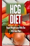 HCG Diet Cookbook: Rapid Weight Loss With The HCG Diet Plan by 