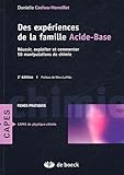 Des expériences de la famille Acide-Base : Réussir, exploiter et commenter 50 manipulations de chi by