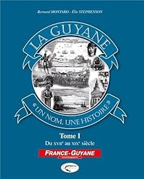 La  Guyane, un nom, une histoire