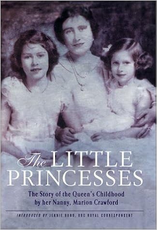 The Little Princesses The Story Of The Queen S Childhood By Her Nanny Marion Crawford Aa Amazon Com Books
