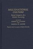 Multinational Culture: Social Impacts of a Global Economy (Contributions in Economics and Economic History), , 0313278229