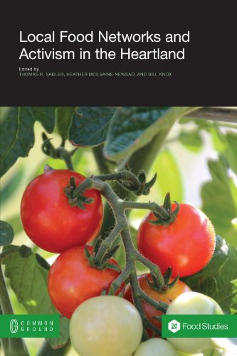 Local Food Networks and Activism in the Heartland by Common Ground Publishing