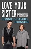 Love Your Sister by Samuel Johnson, Connie Johnson
