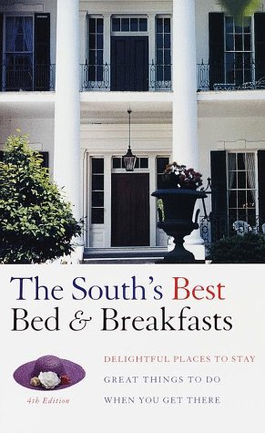 South's Best Bed & Breakfasts, 4th Edition: Delightful Places to Stay, and Great Things to Do When You Get There (Fodor's Bed and Breakfasts the South)