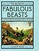 The Book of Fabulous Beasts: A Treasury of Writings from Ancient Times to the Present by 