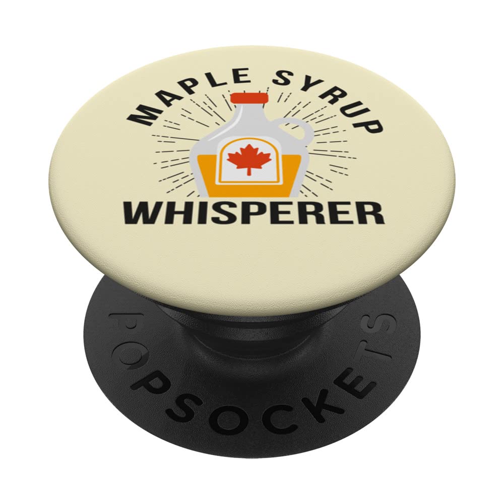 Maple Syrup is kinda my Thing Maple Tree Syrup Maple Syrup PopSockets Swappable PopGrip