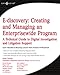 E-discovery: Creating and Managing an Enterprisewide Program: A Technical Guide to Digital Investigation and Litigation Support by 