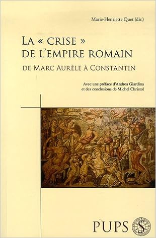 Amazon Fr La Crise De L Empire Romain De Marc Aurele A Constantin Stephane Benoist Helene Menard Anne Daguet Gagey Christophe Hugoniot Antony Hostein Michel Molin Xavier Loriot Francois Richard Collectif Marie Henriette Quet