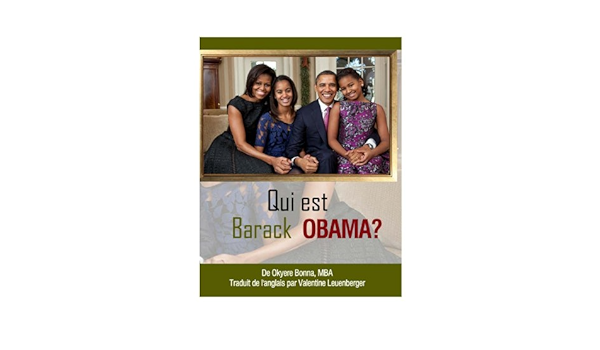 Amazon Com Qui Est Barack Obama Who Is Barack Obama French Translation French Edition Ebook Bonna Okyere Leuenberger Valentine Kindle Store