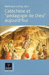 Catéchèse et pédagogie de Dieu aujourd'hui