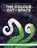 The Colouring Book Out of Space: A Lovecraft Inspired Coloring Book of Cosmic Horror by Jacob E Walker