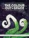 The Colouring Book Out of Space: A Lovecraft Inspired Coloring Book of Cosmic Horror by Jacob E Walker